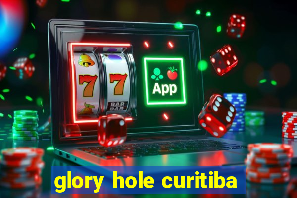 glory hole curitiba